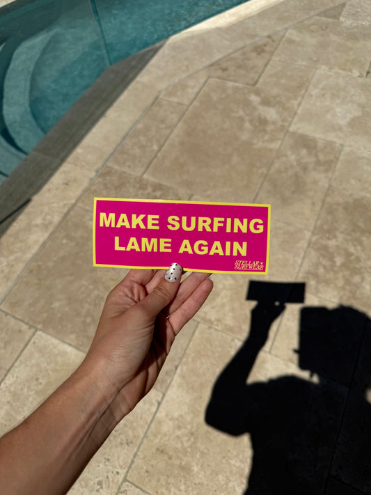 Make surfing lame again bumper sticker